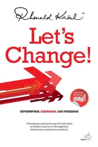 Image of Let's change : kepemimpinan, keberanian, dan perubahan