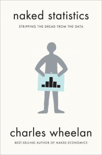 Image of Naked statistics: stripping the dread from the data