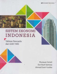 Image of Sistem ekonomi Indonesia : tafsiran Pancasila dan UUD 1945