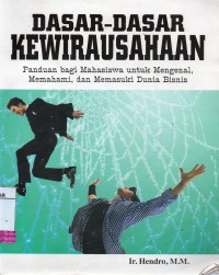 Image of Dasar-dasar kewirausahaan : panduan bagi mahasiswa untuk mengenal, memahami, dan memasuki dunia bisnis