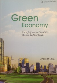 Image of Green economy : menghijaukan ekonomi, bisnis & akuntansi