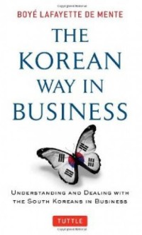 Image of The Korean way in business : understanding and dealing with the South Koreans in business