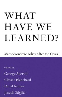 Image of What have we learned? : macroeconomic policy after the crisis