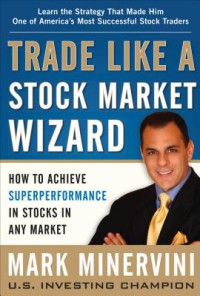Image of Trade like a stock market wizard : how to achieve superperformance in stocks in any market
