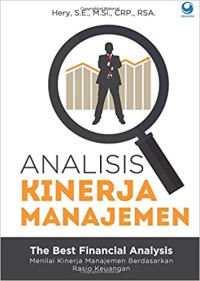 Image of Analisis kinerja manajemen : the best financial analysis : menilai kinerja manajemen berdasarkan rasio keuangan