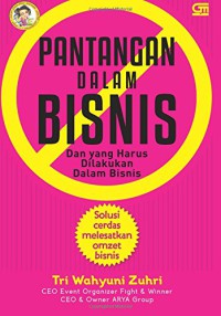 Image of Pantangan dalam bisnis : dan yang harus dilakukan dalam bisnis : solusi cerdas melezatkan omzet bisnis