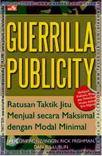 Image of Guerrilla publicity : ratusan taktik jitu menjual secara maksimal dengan modal minimal