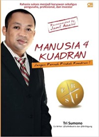 Image of Manusia 4 kuadran : jangan pernah pindah kuadran!