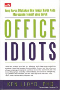 Image of Office idiots : yang harus dilakukan bila tempat kerja Anda merupakan tempat yang buruk