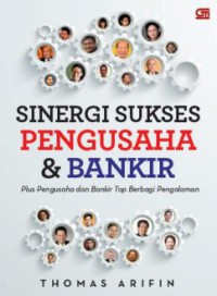 Image of Sinergi sukses pengusaha & bankir : plus pengusaha dan bankir top berbagi pengalaman