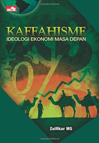 Image of Kaffahisme : ideologi ekonomi masa depan