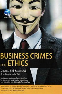 Image of Business crimes and ethics : konsep dan studi kasus fraud di Indonesia dan global