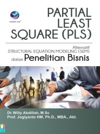 Image of Partial least square (PLS) : alternatif structural equation modeling (SEM) dalam penelitian bisnis