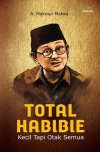 Image of Total Habibie : kecil tapi otak semua