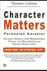 Image of Character matters : persoalan karakter : bagaimana membantu anak mengembangkan penilaian yang baik, integritas, dan kebajikan penting lainnya