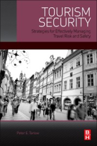 Image of Tourism security : strategies for effectively managing travel risk and safety