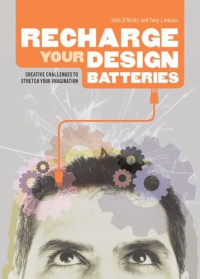 Image of Recharge your design batteries : creative challenges to stretch your imagination