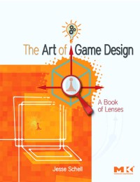 Image of The art of game design : a book of lenses