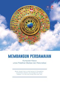 Image of Membangun perdamaian : kumpulan kasus untuk pelatihan mediasi dan rekonsiliasi