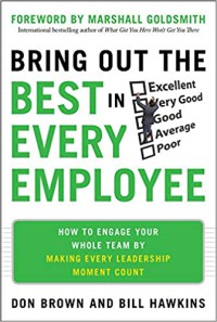 Image of Bring out the best in every employee : how to engage your whole team by making every leadership moment count