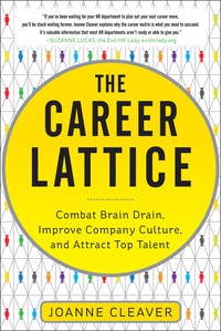 Image of The career lattice : combat brain drain, improve company culture, and attract top talent