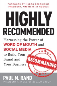 Image of Highly recommended : harnessing the power of word of mouth and social media to build your brand and your business