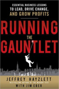 Image of Running the gauntlet : essential business lessons to lead, drive change, and grow profits