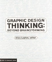Image of Graphic design thinking : beyond brainstorming