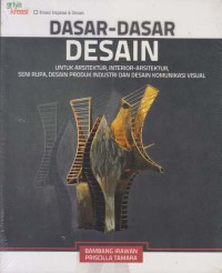 Image of Dasar-dasar desain : untuk arsitektur, interior-arsitektur, seni rupa, desain produk industri, dan desain komunikasi visual