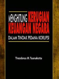 Image of Menghitung kerugian keuangan negara dalam tindak pidana korupsi