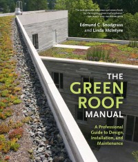 Image of The green roof manual : a professional guide to design, installation, and maintenance