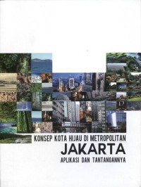 Image of Konsep kota hijau di metropolitan Jakarta : aplikasi dan tantangannya