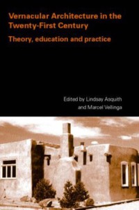 Image of Vernacular architecture in the twenty-first century : theory, education and practice
