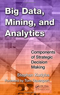 Image of Big data, mining, and analytics : components of strategic decision making