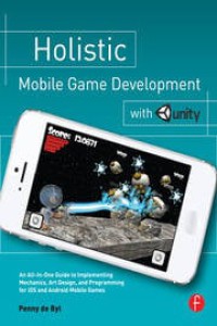 Image of Holistic mobile game development with Unity : an all-in-one guide to implementing mechanics, art design, and programming for iOS and Android mobile games