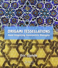 Image of Origami tessellations : awe-inspiring geometric designs
