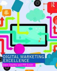 Image of Digital marketing excellence : planning, optimizing and integrating online marketing