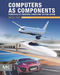 Image of Computers as components : principles of embedded computing system design
