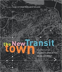 Image of The new transit town : best practices in transit-oriented development