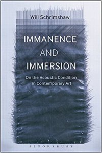 Image of Immanence and immersion : on the acoustic condition in contemporary art