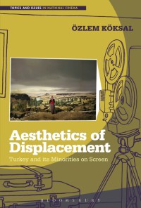 Image of Aesthetics of displacement : Turkey and its minorities on screen