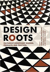 Image of Design roots : culturally significant designs, products, and practices