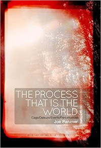 Image of The process that is the world : Cage / Deleuze / events / performances