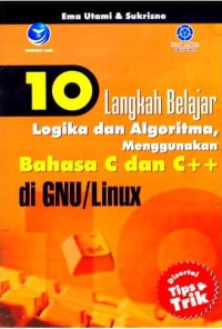 Image of 10 langkah belajar logika dan algoritma menggunakan  Bahasa C dan C++ di GNU/Linux