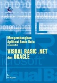 Image of Mengembangkan aplikasi basis data menggunakan Visual Basic .NET dan Oracle