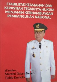 Image of Stabilitas keamanan dan kepastian tegaknya hukum menjamin kesinambungan pembangunan nasional