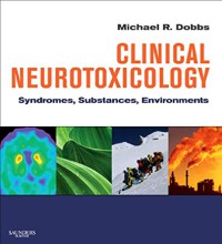 Image of Clinical neurotoxicology : syndromes, substances, environments