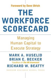 Image of The workforce scorecard : managing human capital to execute strategy