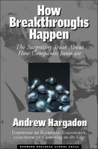 Image of How breakthroughs happen : the surprising truth about how companies innovate