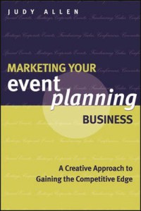 Image of Marketing your event planning business : a creative approach to gaining the competitive edge